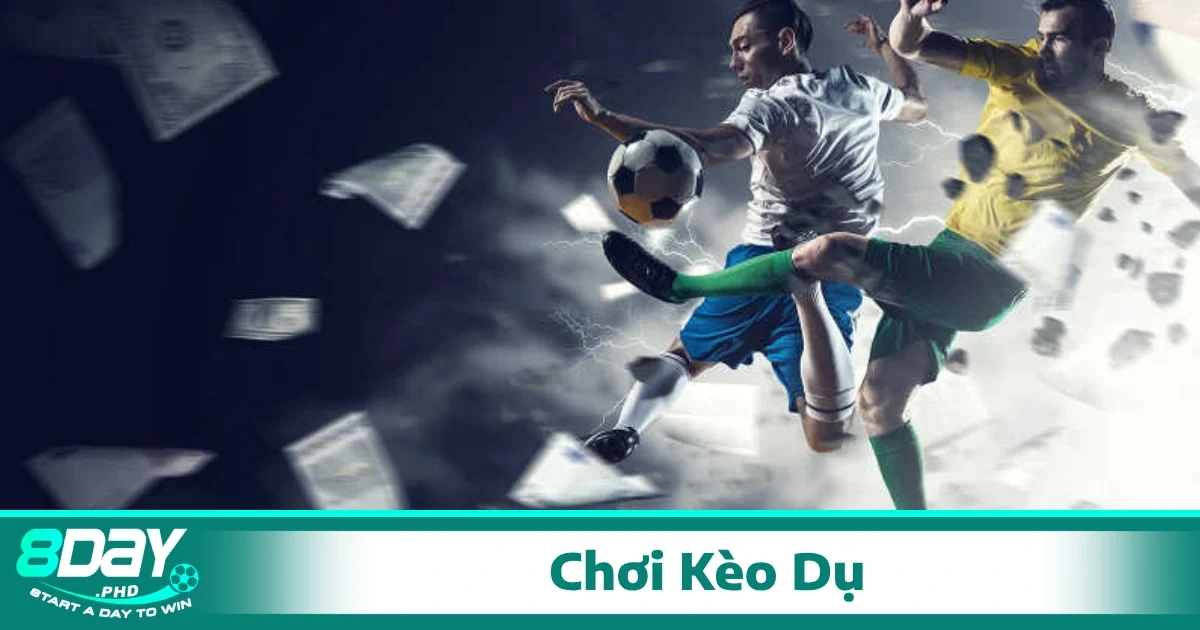Kèo dụ và các thủ thuật cá cược bạn nên biết